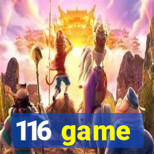 116 game